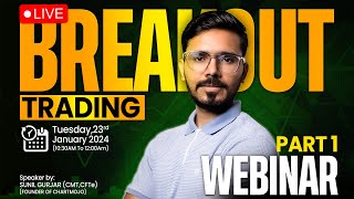 BREAKOUT TRADING Webinar  Part 1 (By Sunil Gurjar)