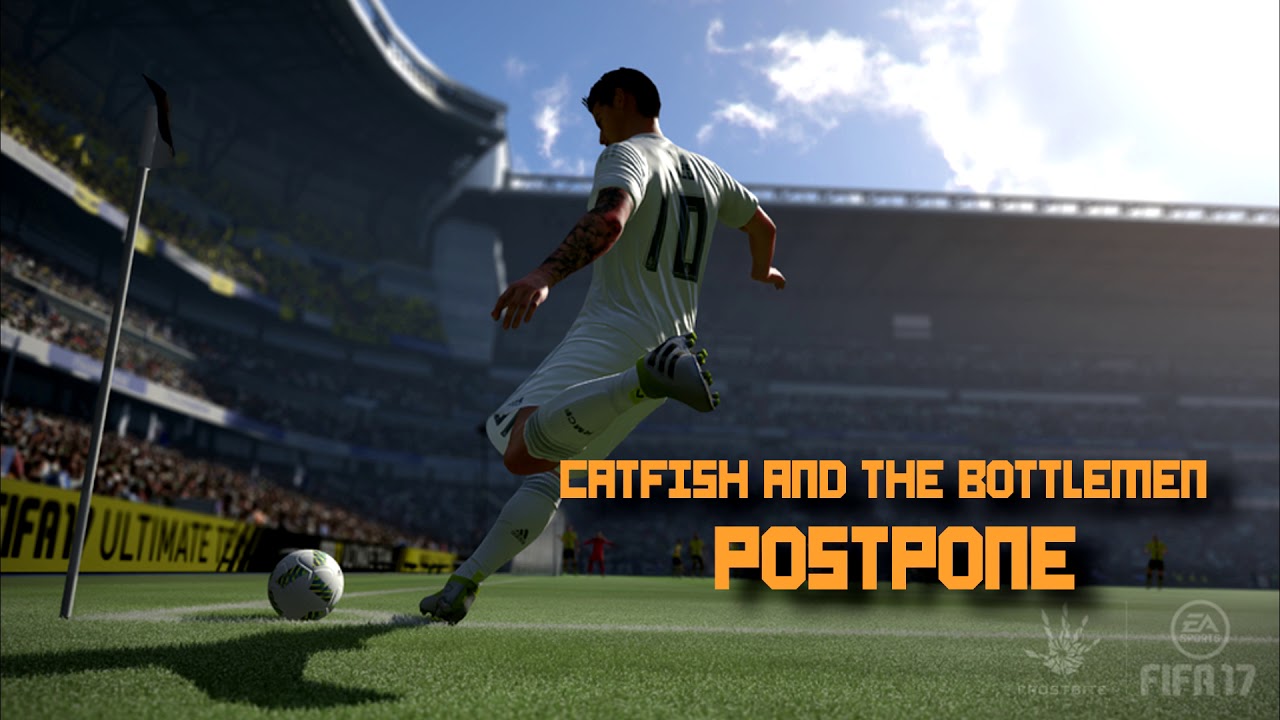 Catfish And The Bottlemen Postpone (FIFA 17 Song) YouTube