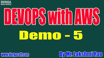 DEVOPS with AWS tutorials || Demo - 5 || by Mr. Lakshmi Rao On 23-10-2020 @6AM