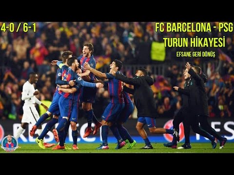 FC Barcelona - PSG | TURUN HİKAYESİ | 4-0 & 6-1 | Efsane Geri Dönüş • HD
