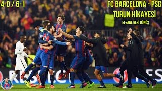 FC Barcelona - PSG | TURUN HİKAYESİ | 4-0 & 6-1 | Efsane Geri Dönüş • HD