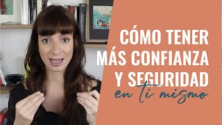 Cómo aumentar la confianza y seguridad en ti mismo | Laura Ribas