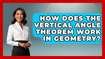 How Does The Vertical Angle Theorem Work In Geometry? - All About Geometry