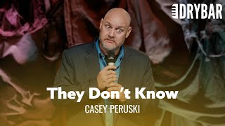 Weather Men Have No Idea What They're Talking About. Casey Peruski - Full Special