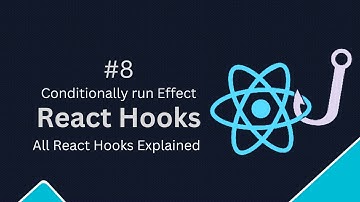 React Hooks Tutorial - 8 -  Conditionally run effect