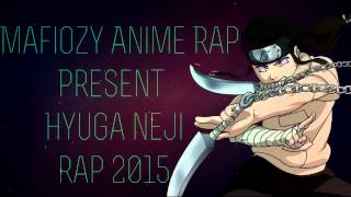 Mafiozy Anime Rap   Hyuga NeJI Rap 2015