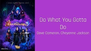 Do What You Gotta Do - Dove Cameron, Cheyenne Jackson (Lyrics)