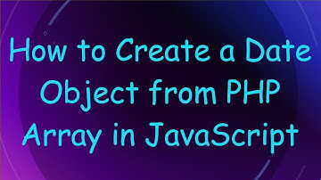 How to Create a Date Object from PHP Array in JavaScript