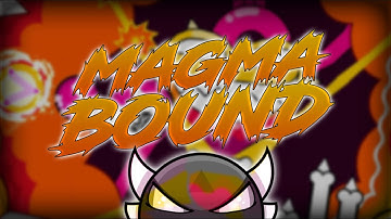 Magma Bound by ScorchVx (Insane Demon) 100% || Geometry Dash 2.11