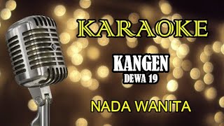 DEWA 19 - KANGEN || KARAOKE WANITA