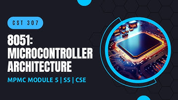 8051 Architecture | CST307 | MPMC MODULE 5 | KTU | Anna Thomas | SJCET