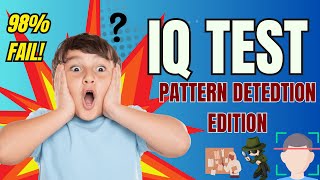 IQ Test Pattern Detection Editionโ 98% FAIL! Only the Strongest Genius Can Pass!