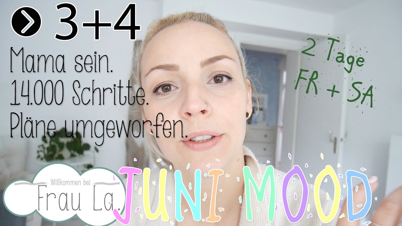 JUNI MOOD #3+4 | Mama sein | 14.000 Schritte | Frau La. | andere Pläne mama sein ist schwer sprüche