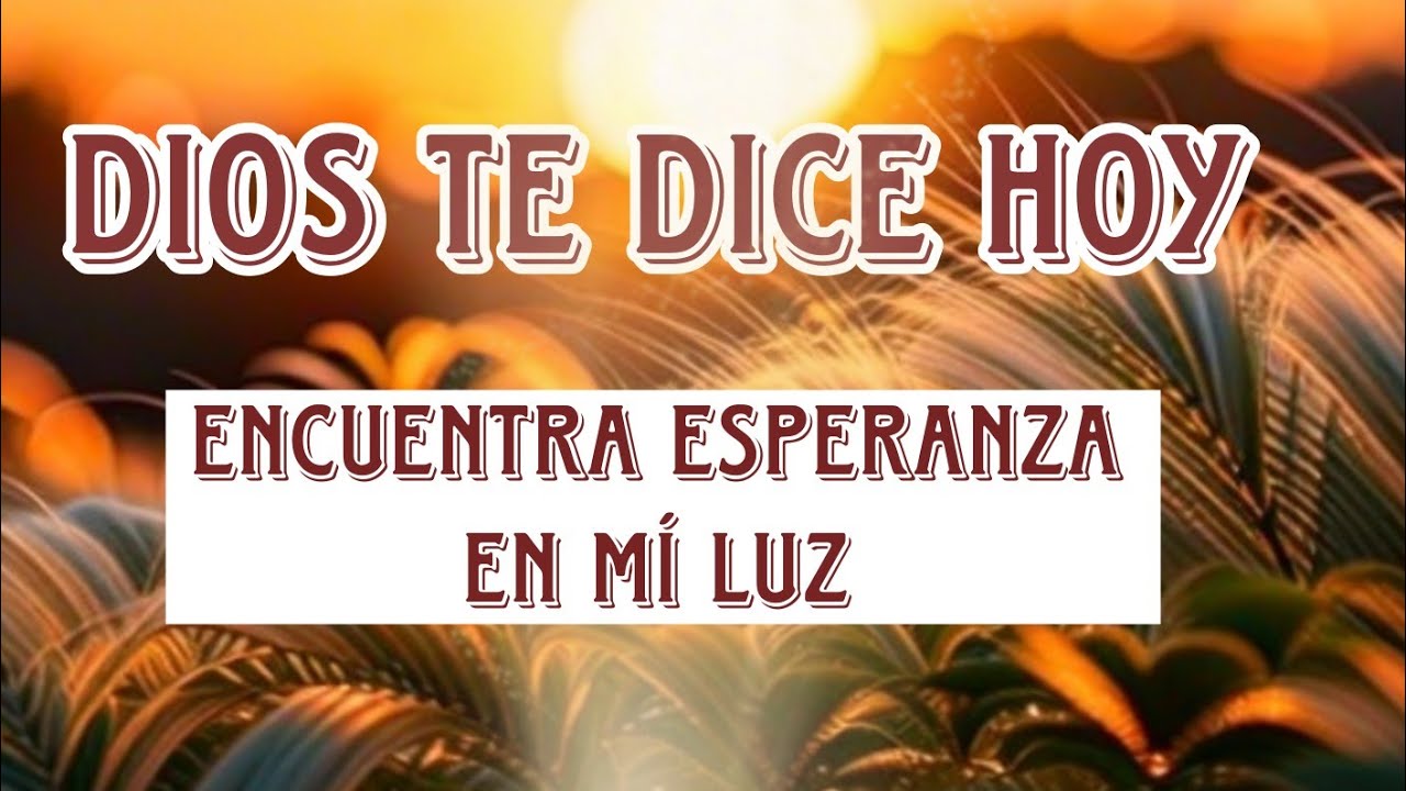 Dios te dice hoy Encuentra esperanza en mi luz - YouTube Music