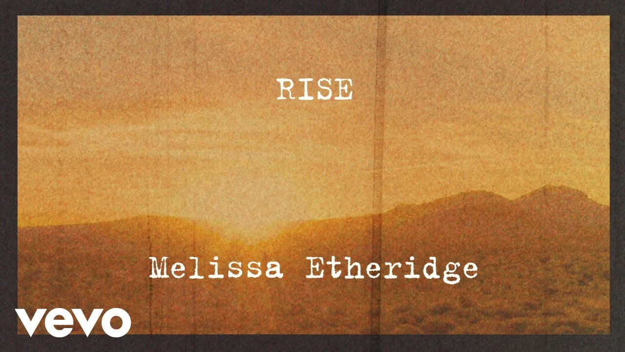 ⁣Melissa Etheridge - Rise (Lyric Video) (Official)