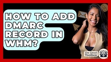 How To Add DMARC Record In WHM? - TheEmailToolbox.com