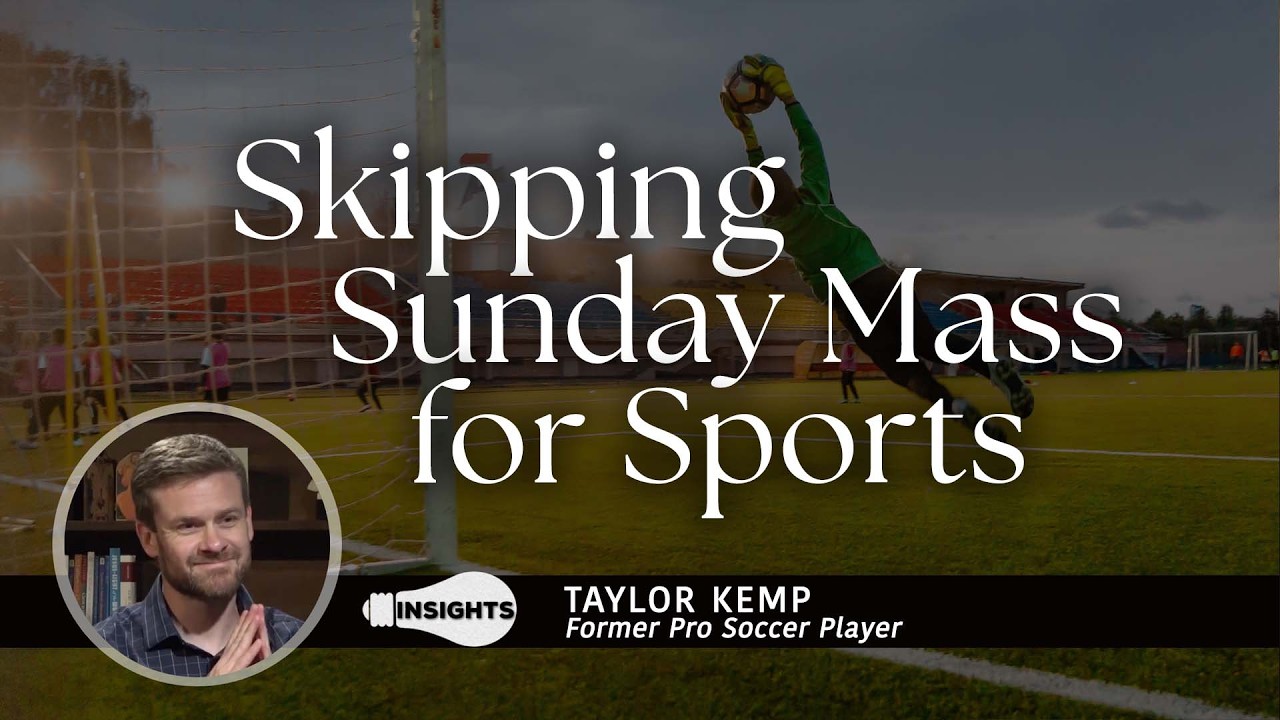 Why is Sunday Mass an "Obligation?" A Former Pro Soccer Player Explains