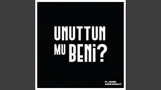 Unuttun Mu Beni (Remix) - Soner Sarıkabadayı, Jilet Pansiyon