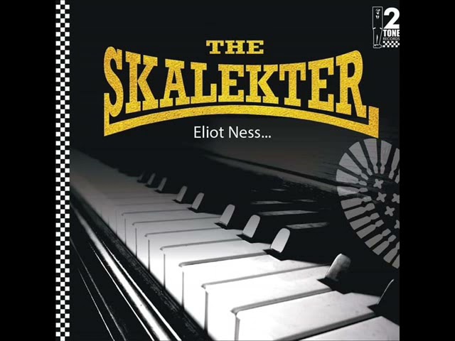 THE SKALEKTER ELIOT NESS FULL ALBUM class=