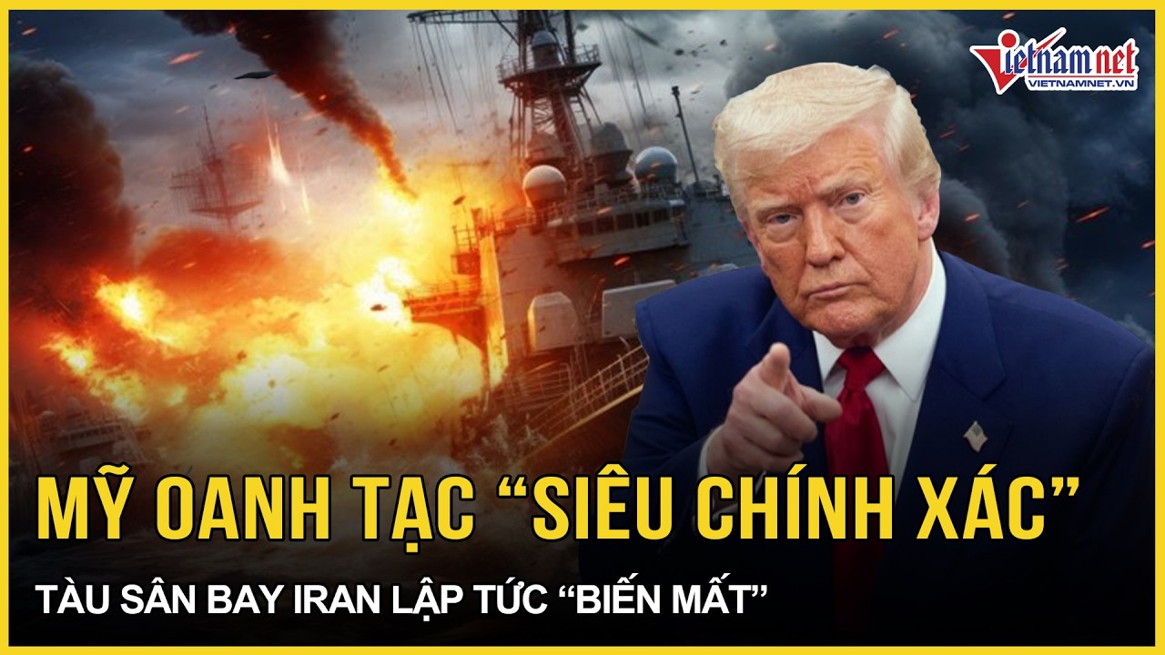 Mỹ oanh tạc “siêu chính xác”, tàu sân bay Iran lập tức “biến mất”, TT Trump muốn “thay máu” Iran