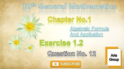Class 10 General Mathematics - Chapter 1 - Exercise 1.2 - Question 12 - Art‪ @m.imathematics
