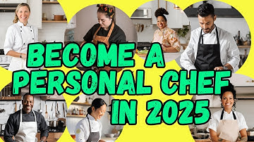 Ultimate Guide To Starting A Personal Chef Business in 2025