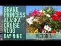 Alaska Cruise Vlog - Day 9 Victoria