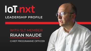 IoT.nxt Senior Leadership Profile: Riaan Naude