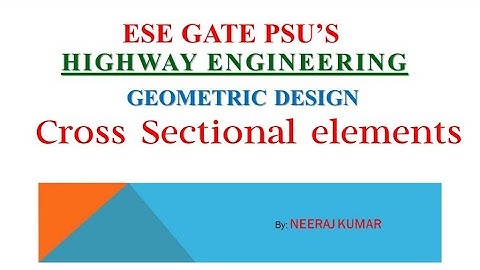 Highway Engineering , lec-2 | Geometric Design | Cross Sectional elements| gate