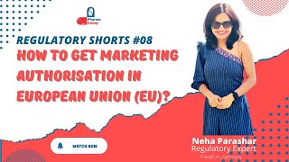 Regulatory Shorts#8 | How to get Marketing Authorisation in European Union (EU)? | Drug Registration