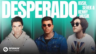 Kvsh, Sevek, Kenny Musik - Desperado Lyric Video