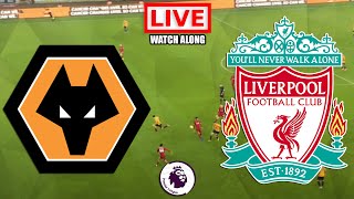 Wolves vs Liverpool LIVE STREAM Premier League EPL Football Match Watchalong Streaming Today
