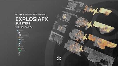 Maintenance Training - Dynamics - ExplosiaFX - Simulation Settings - Substeps