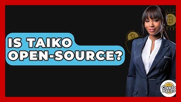 Is Taiko Open-source? - CryptoBasics360.com