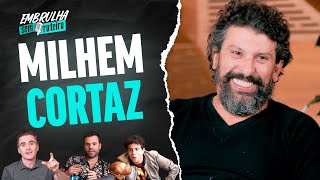 MILHEM CORTAZ | EMBRULHA SEM ROTEIRO #001