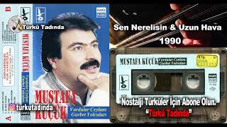 Mustafa Küçük - Sen Nerelisin (1990) [Yüksek Kalite] Resimi