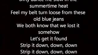 Video thumbnail of "Strip it Down Luke Bryan lyrics"