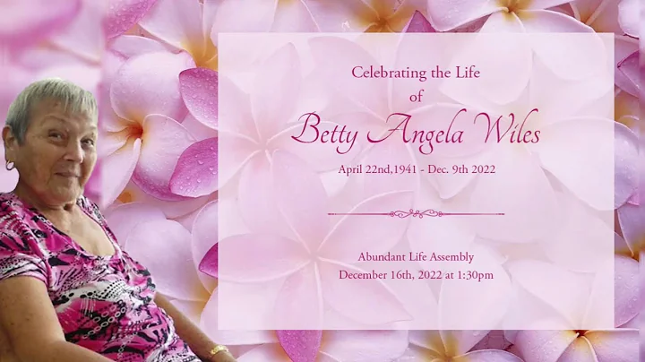 Celebrating The Life of Betty Angela Wiles