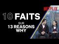 10 faits sur 13 reasons why  netflix france