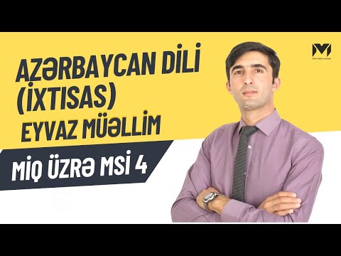 MİQ SINAQ. MSİ-4. Azərbaycan dili ixtisası. Eyvaz müəllim. #miq #sertifikasiya