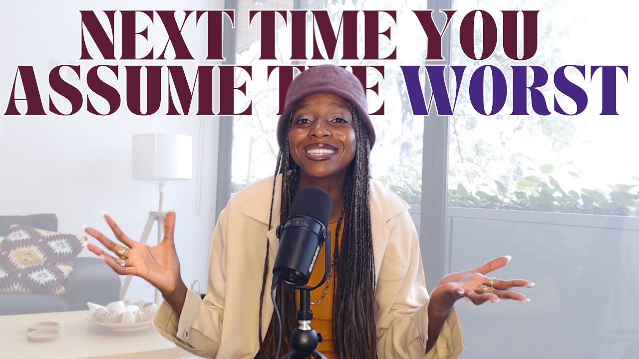 ask yourself: what if the opposite is true?