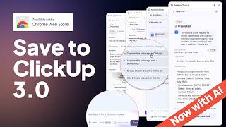 Meet the AI That Manages ClickUp From Your Browser: Save to ClickUp 3.0