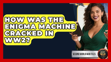 How Was The Enigma Machine Cracked In WW2? - Second World War Files