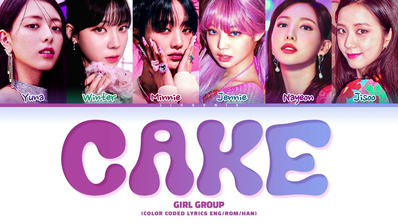 [Requested] How Would Girl Group Sing - 'CAKE' (Color Coded Eng/Rom/Han/가사)