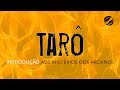 Tarô - Introdução aos Mistérios dos Arcanos