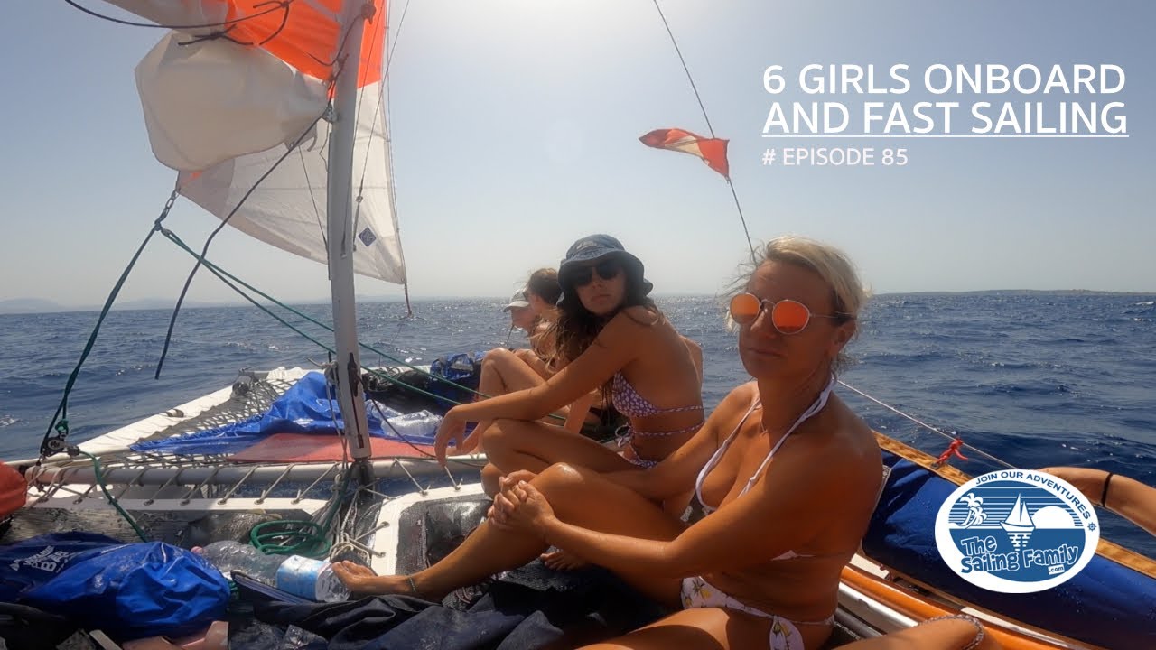 6 Girls Onboard and Fast Sailing (The Sailing Family) Ep.85
