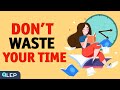Stop Wasting Your Time Like This! | Slow English Podcast for Shadowing & Listening | Beginner