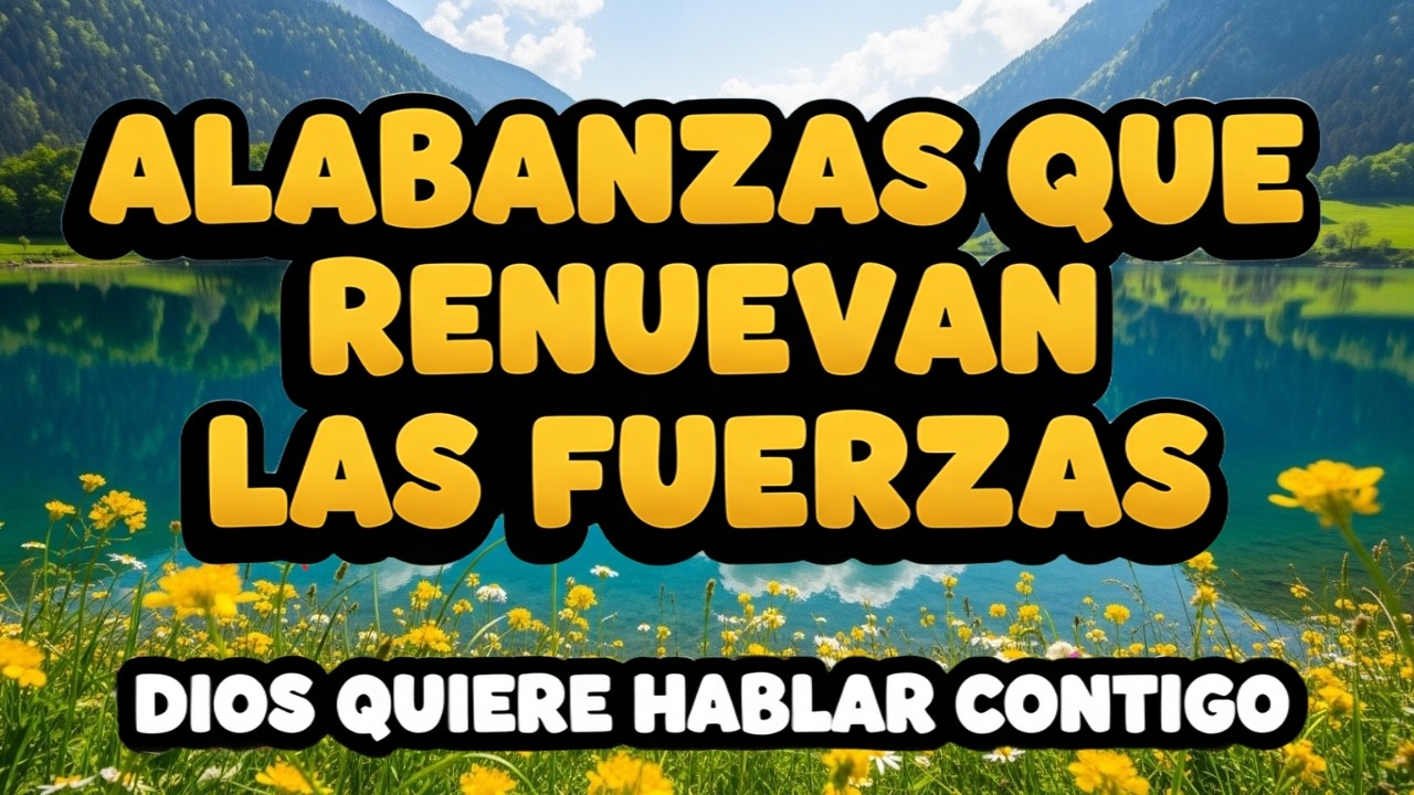 NO TE RINDAS 🙏 DIOS ESTÁ RENOVANDO TUS FUERZAS AHORA – ALABANZA PODEROSA