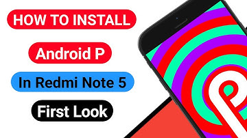 How to install Android P In Redmi note 5 | installation Guide | First Look