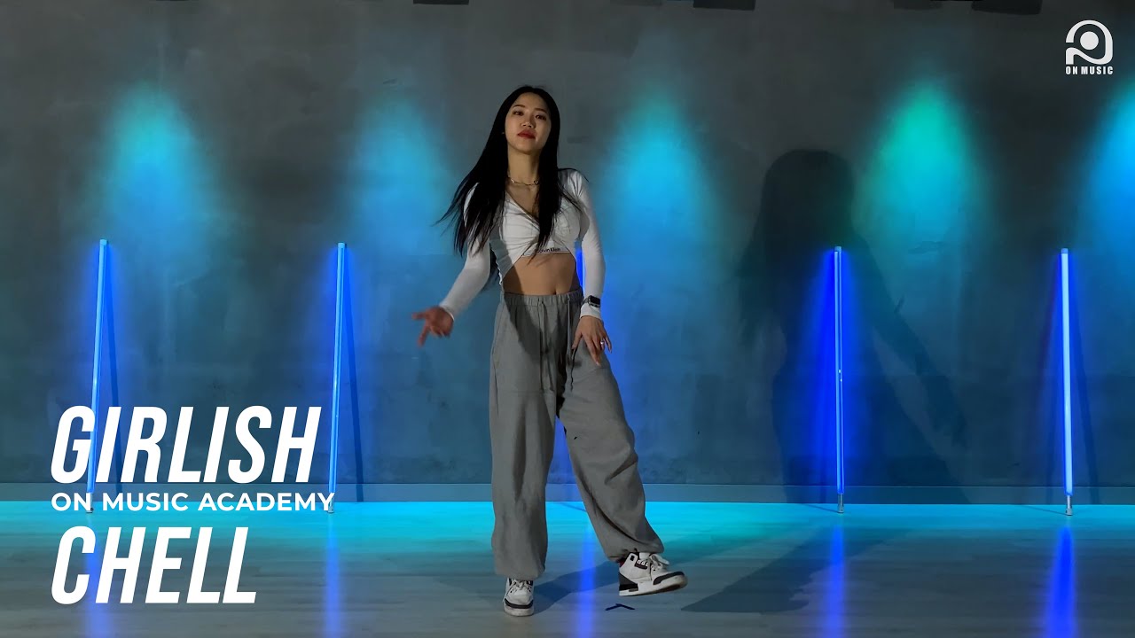 GIRLISH DANCE CHOREO by CHELL Ι 걸리쉬 댄스 코레오 Ι 온뮤직 인천 - YouTube
